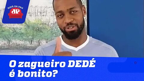 O zagueiro DEDÉ é bonito? Meninas do Sofá da Pan respondem