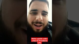 Sobre a fala do Lula... minha pequena opinião.