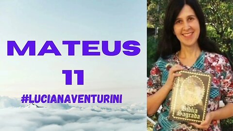 Mateus 11 #lucianaventurini #desenvolvimentopessoal #vivermelhor #mateus