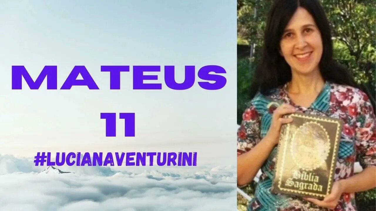Mateus 11 #lucianaventurini #desenvolvimentopessoal #vivermelhor #mateus