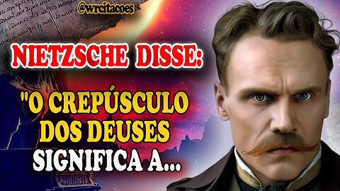 🔴🤔 Descobrindo o Crepúsculo dos Deuses com Friedrich Nietzsche - 30 Citações Que Vão Te Fascinar!