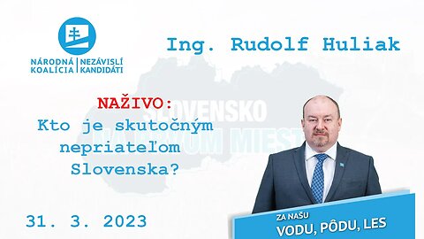 NAŽIVO 31. 3. 2023 | Kto je skutočným nepriateľom Slovenska? | predseda NK/NEKA Ing. Rudolf Huliak.