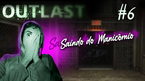 OUTLAST GAMEPLAY - TERROR PSICOLOGICO - SAINDO DO MANICOMIO MOUNT MASSIVE #6