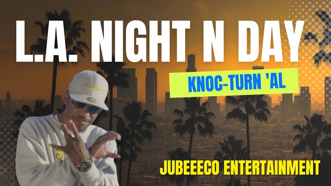 Knoc-turn'al -"L.A. Night N Day"