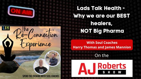 Lads Talk Health - Why we are our BEST healers, NOT Big Pharma