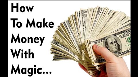 Learn How To Make Money With Magic Trick