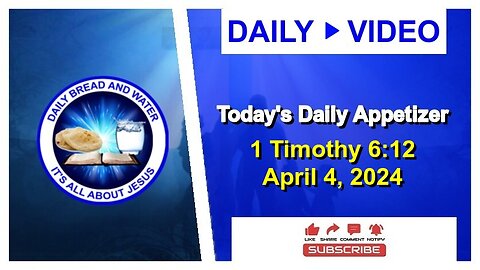 Today's Daily Appetizer (1 Timothy 6:12)