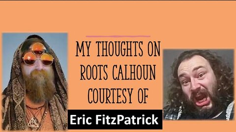 My Thoughts on Roots Calhoun (Courtesy of Eric FitzPatrick)
