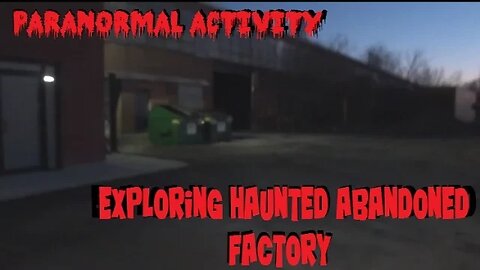 (PARANORMAL ACTIVITY!?!) Ghost Caught on Camera While Exploring Haunted Abandoned Factory! Vlog #7