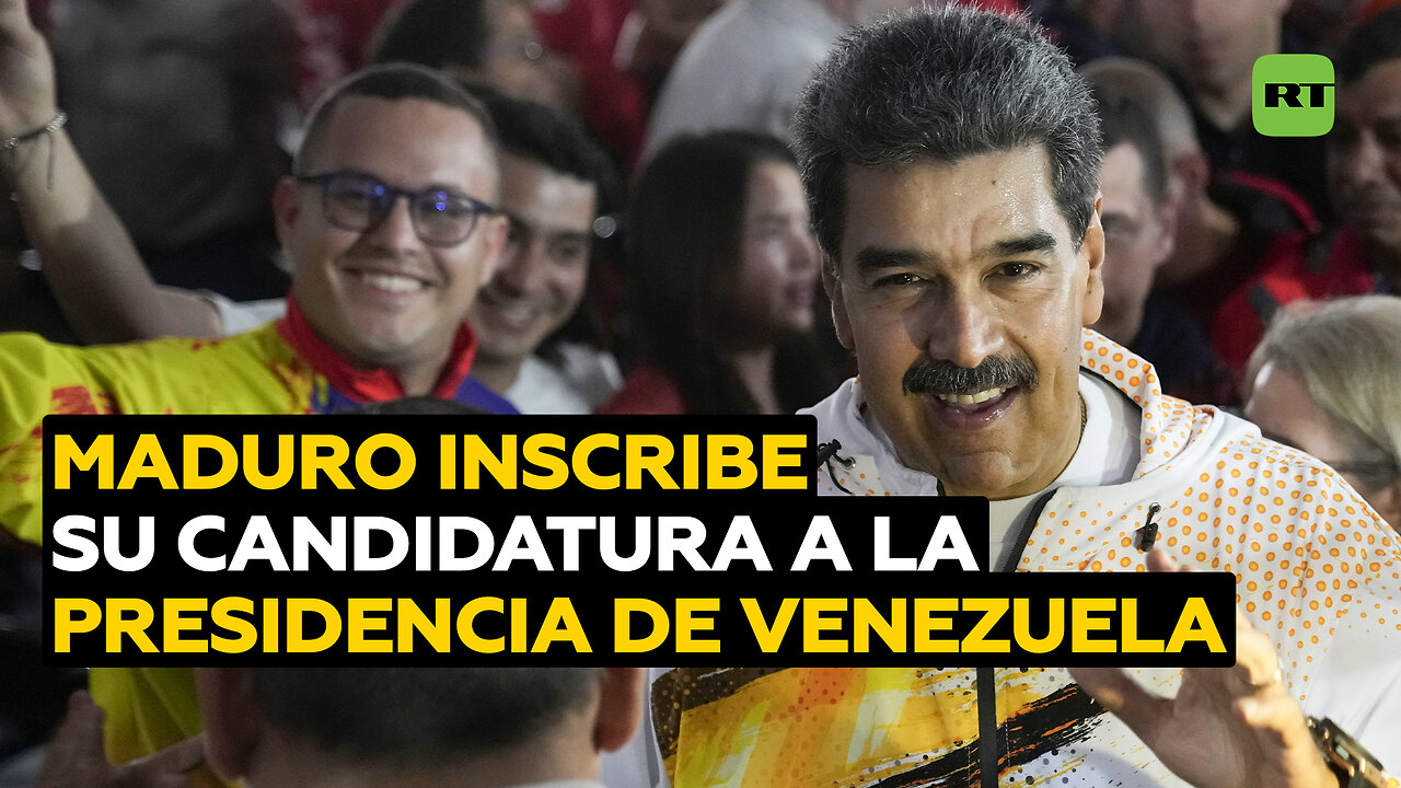 Maduro inscribe su candidatura a la presidencia de Venezuela