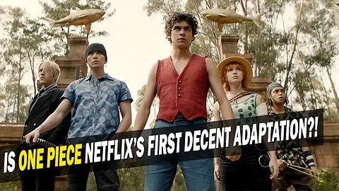 Netflix's Live Action One Piece Adaptation... is GOOD?!