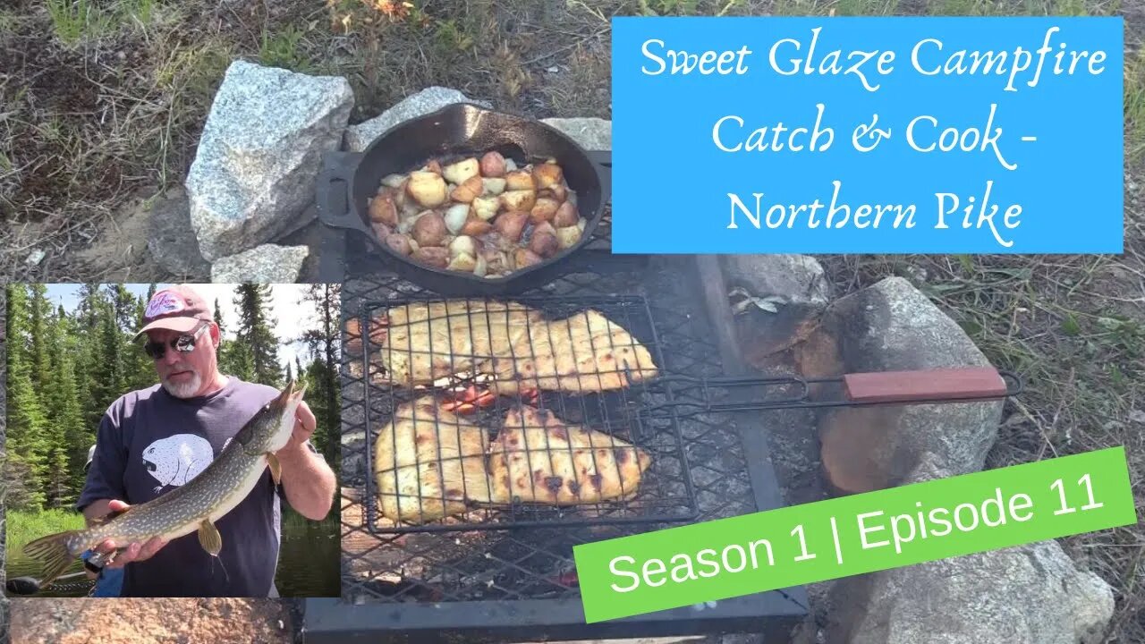 S1 | E11 Northern Pike catch & cook - Sweet Glaze