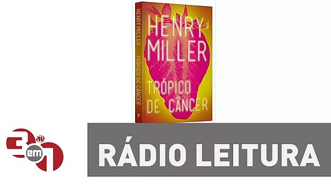 Trópico de Câncer - Rádio Leitura com Carlos Andreazza