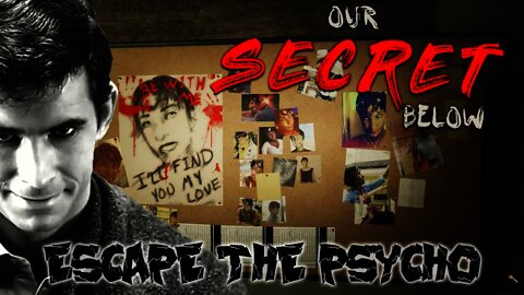 Our Secret Below - Escape the Psycho
