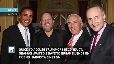 Quick To Accuse Trump Of Misconduct, Obamas Waited 5 Days To Break Silence On Friend Harvey Weinstein
