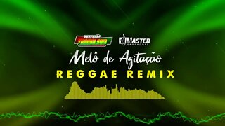 MELÔ DE AGITAÇÃO REGGAE REMIX@MASTER PRODUÇÕES REGGAE REMIX