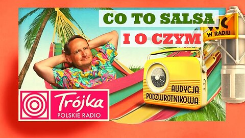 CO TO SALSA I O CZYM -Cejrowski- Audycja Podzwrotnikowa 2019/02/02 Program III Polskiego Radia