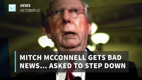 Mitch McConnell Gets Bad News… Asked To Step Down