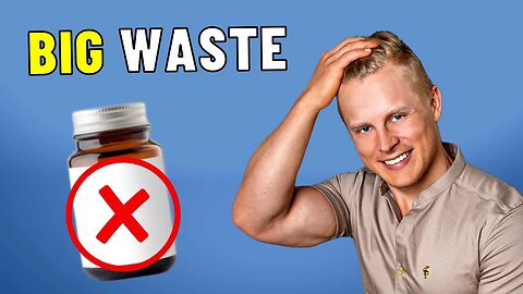 Don't Waste Money on These Supplements - Try These Instead