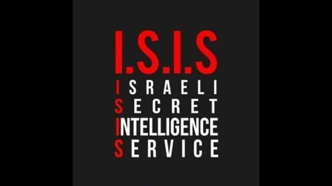 ISIS aka Israeli Secret Intelligence Service