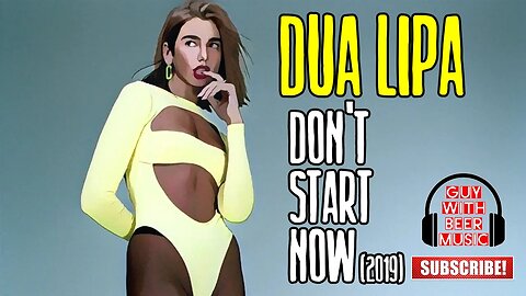 DUA LIPA | DON'T START NOW (2019)