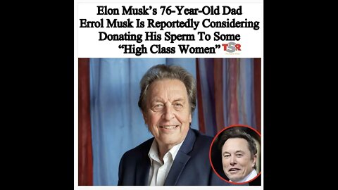 Elon Musk 76-Year-Old Dad Donating His Sperm To ¨High Class Women¨😱