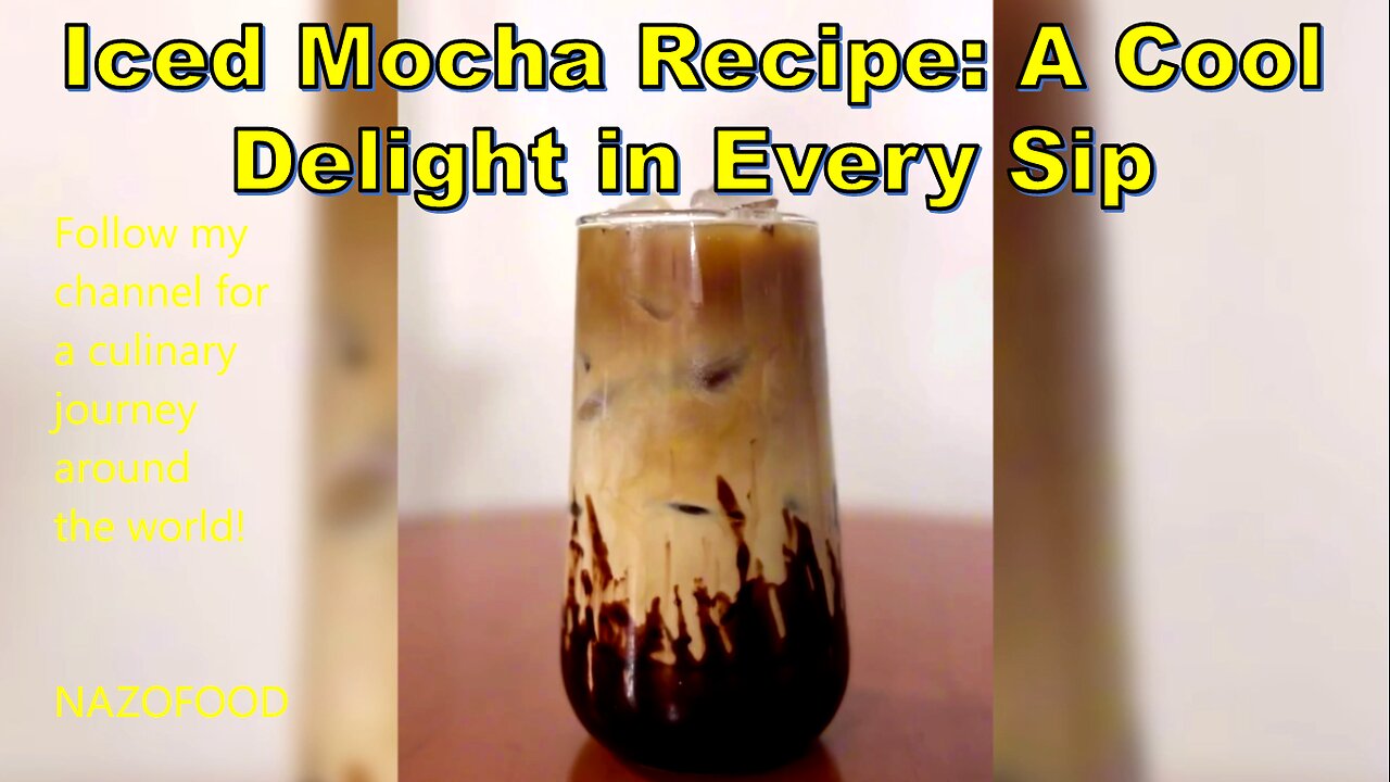 Iced Mocha Recipe: A Cool Delight in Every Sip #IcedMocha #CoffeeLovers #SummerDrink