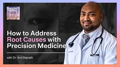 How to Address Root Causes with Precision Medicine