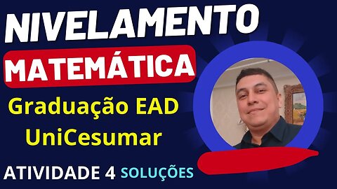 Nivelamento de Matemática (Graduaçção EAD UniCesumar) ATIVIDADE 4