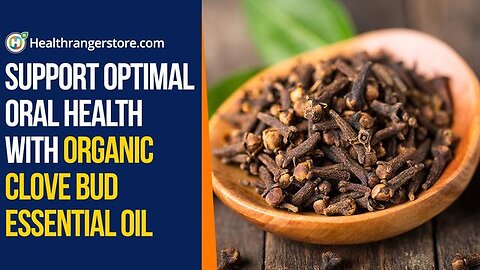 Support optimal oral health with Organic Clove Bud Essential Oil