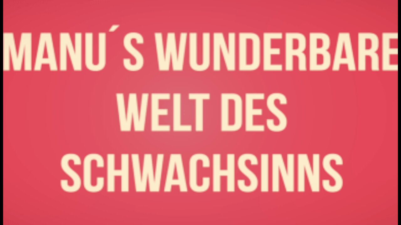 Manu´s wunderbare Welt des Schwachsinns # 04 - Strache, Kinder-Tests, Gender-Blödsinn, uvm