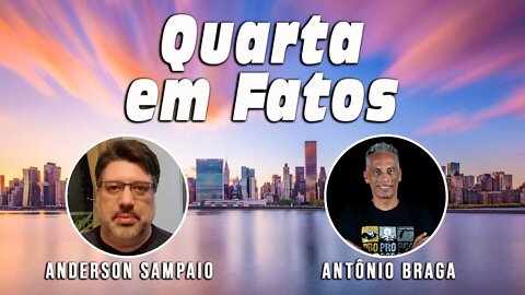 QUARTA EM FATOS com Anderson Sampaio - Antônio Braga