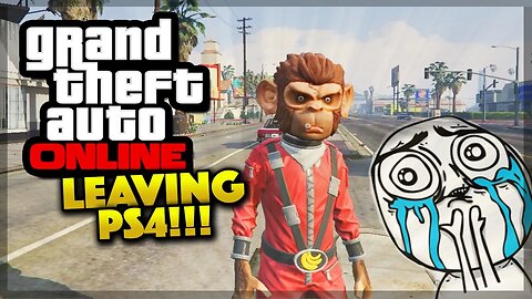 GTA 5 Online - LEAVING PS4 CONSOLE! (GTA 5 Gameplay)