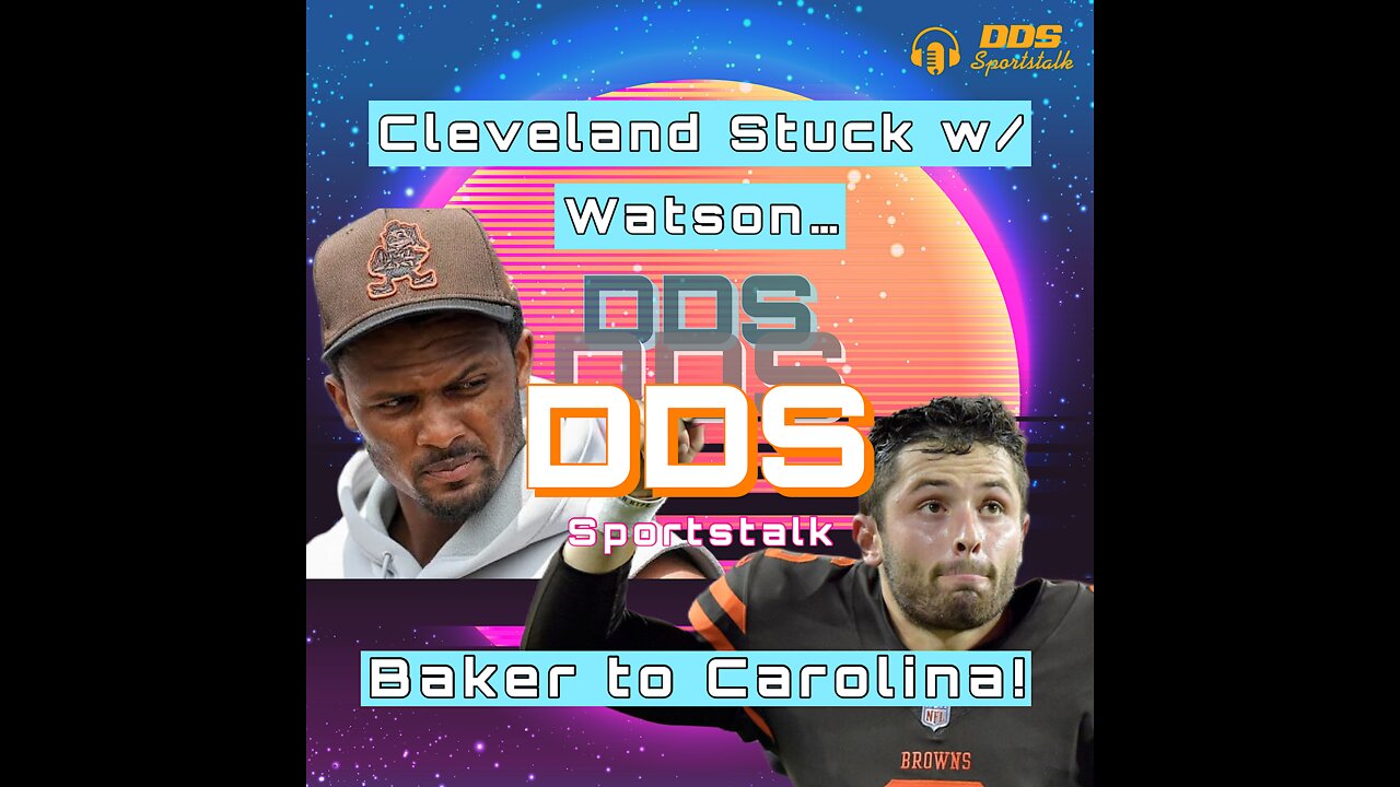 DDS Sportstalk: Baker Finally Set Free, Traded to Carolina Panthers; Why No Verdict for Watson yet?