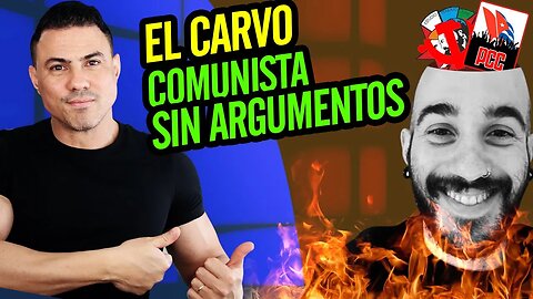 👀👋 El Carvo. Comunista sin argumentos 👀👋