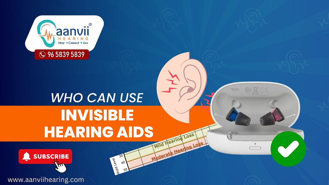 Who Can Use Invisible Hearing Aids? | Aanvii Hearing
