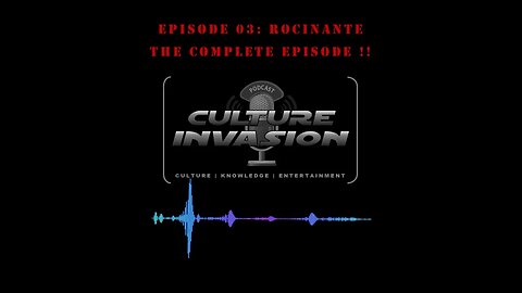 Episode 03: Rocinante (Complete Episode!!)