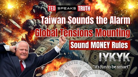 Taiwan Sounds the Alarm Global Tensions Mounting Sound MONEY Rules ~I Y K Y K~