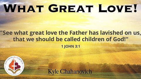 What Great Love - Kyle Chahanovich September 15th, 2024