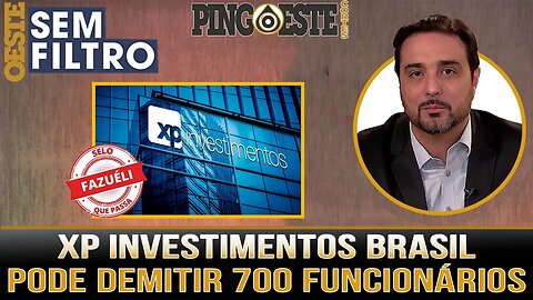 XP INVESTIMENTOS BRASIL pode demitir 700 funcinários [SILVIO NAVARRO]
