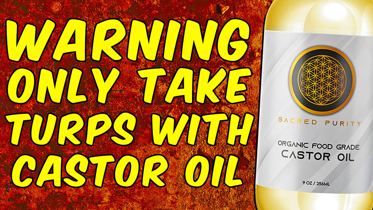 WARNING Why You Should Only Take Turpentine With Castor Oil!