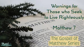 Seeking to Live Righteously? | Matthew 7