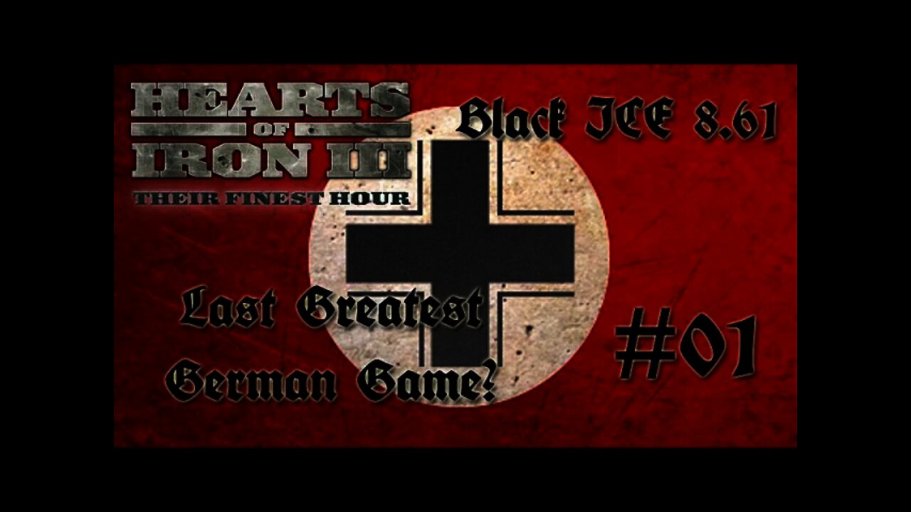 Hearts of Iron 3: Black ICE 8.6 - 01 (Germany) Setting Up & Getting started