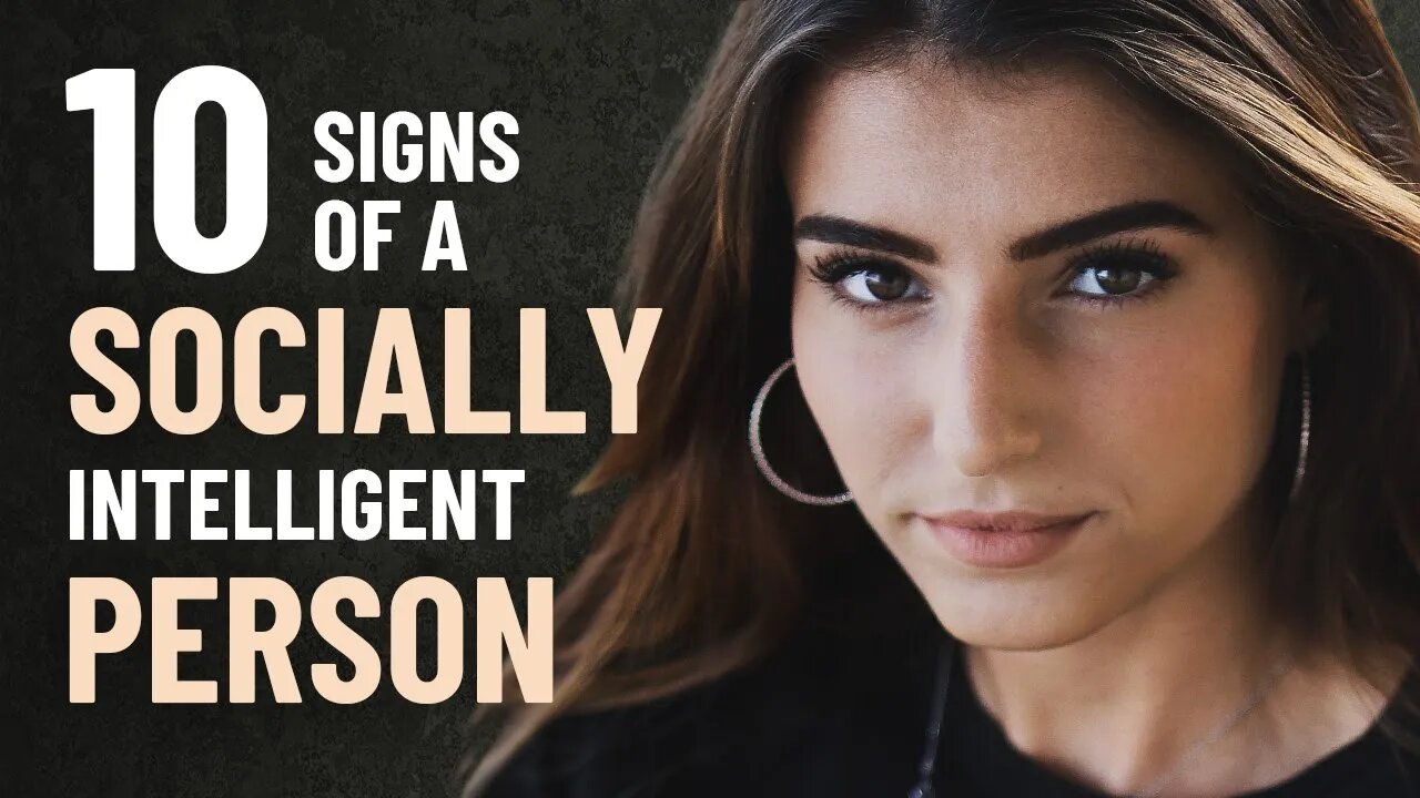 10 Signs of A Socially Intelligent Person