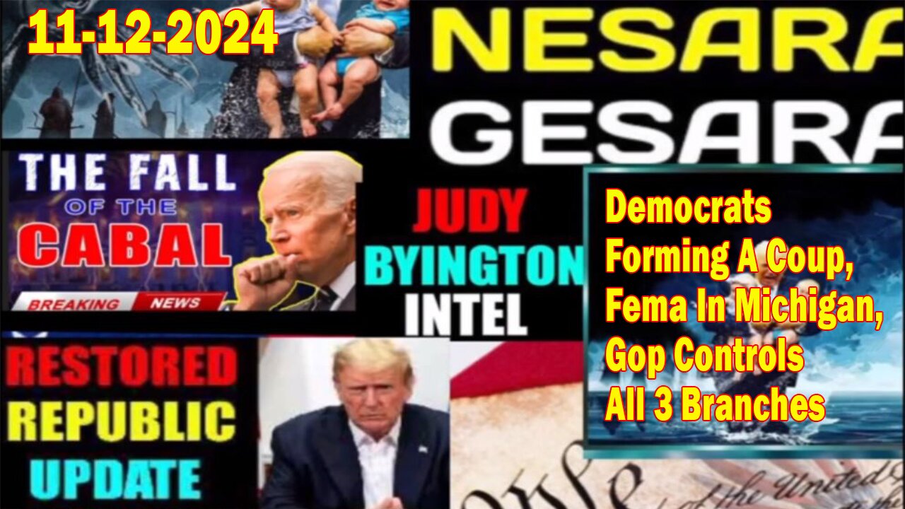 Judy Byington. Restored Republic via a GCR ~ Situation Update Nov 12 ~ Democrats Forming A Coup, Fema In Michigan, Gop Controls All 3 Branches - Benjamin Fulford. Pascal Najadi