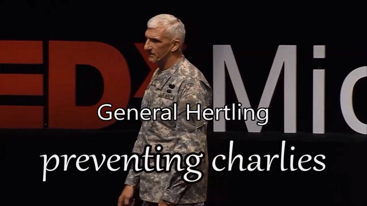 General Hertling preventing charlies