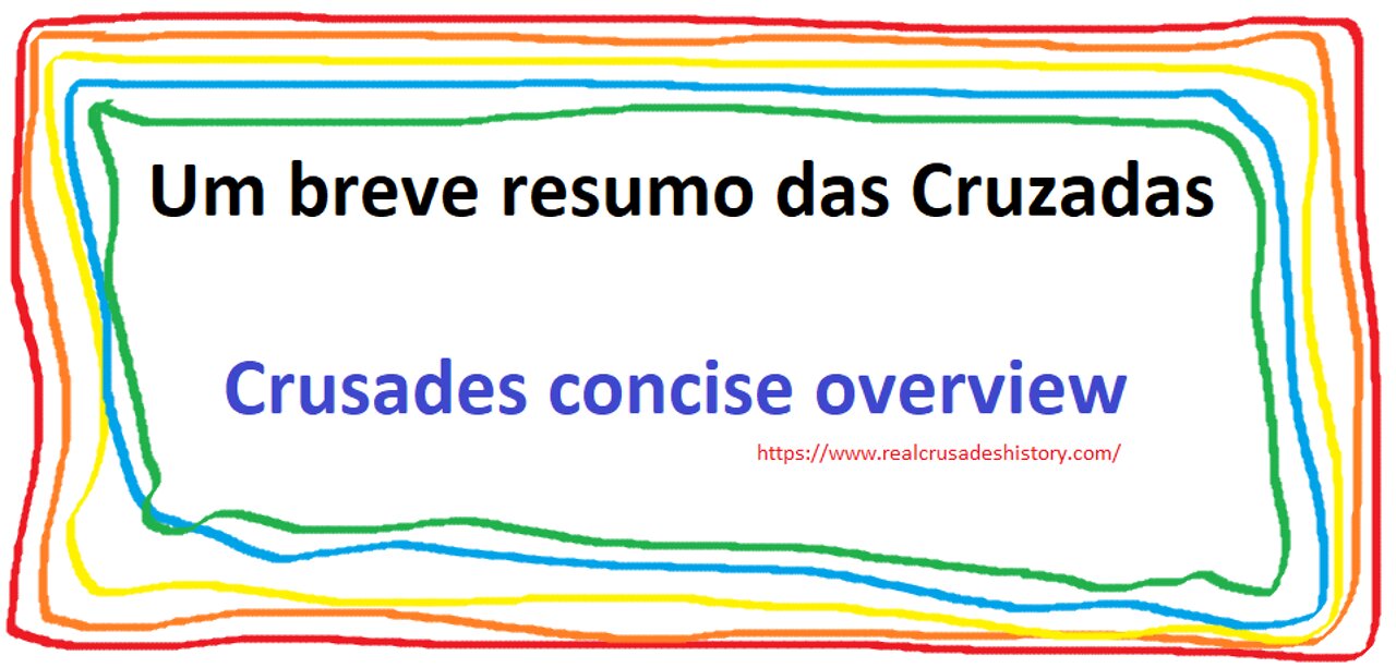 Um breve resumo das Cruzadas | Crusades, an overview