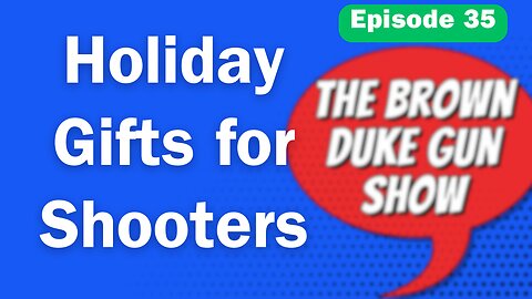 BDGS: #035 - Holiday Gifts Ideas for Gun Enthusiasts