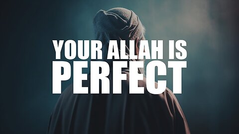 The Perfection of Allah | Unveiling the Divine Excellence