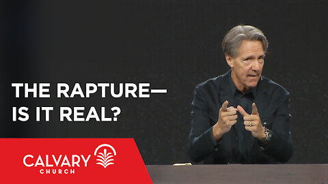 The Rapture—Is It Real? - John 14:1-6 - Skip Heitzig